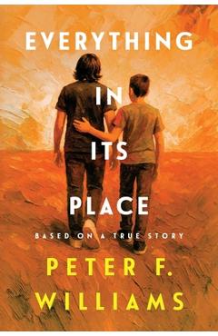 Coperta cărții 'Everything In Its Place: Brotherhood - Autism - Righteousness - Peter F. Williams'