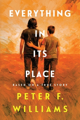 Everything In Its Place: Brotherhood - Autism - Righteousness - Peter F. Williams