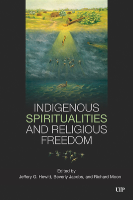 Coperta cărții 'Indigenous Spirituality and Religious Freedom - Jeffery Hewitt'