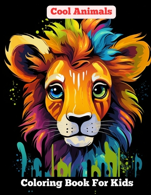 Cool Animals: Coloring Book For Kids Age 8-12 - Kwamena Williams