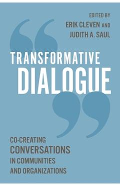 Coperta cărții 'Transformative Dialogue: Co-creating Conversations in Communities and Organizations - Erik Cleven'
