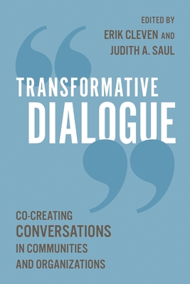 Transformative Dialogue: Co-creating Conversations in Communities and Organizations - Erik Cleven