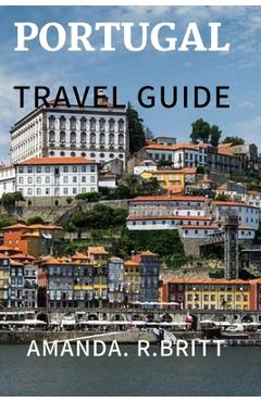 Coperta cărții 'Portugal travel guide: Experience Portugal - Amanda R. Britt'