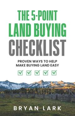 Poza produsului The 5-Point Land Buying Checklist: Proven Ways to Help Make Buying Land Easy - Bryan Lark