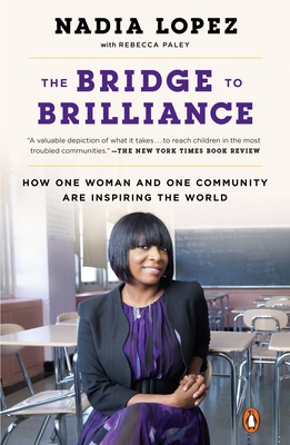 The Bridge to Brilliance: How One Woman and One Community Are Inspiring the World - Nadia Lopez