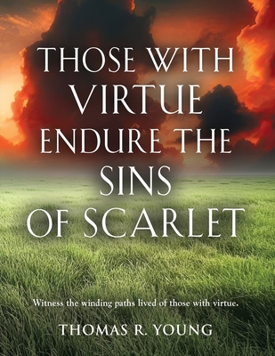 Those With Virtue Endure The Sins of Scarlet - Thomas R. Young