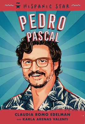 Hispanic Star: Pedro Pascal - Claudia Romo Edelman