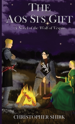 The Aos Si's Gift: A Novel of the Wolf of Vespin - Christopher Shirk