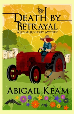 Death By Betrayal: A Josiah Reynolds Mystery 20 - Abigail Keam