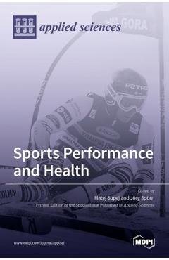 Coperta cărții 'Sports Performance and Health - Matej Supej'