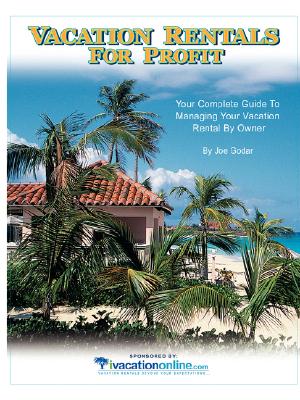 Vacation Rentals for Profit - Joe Godar