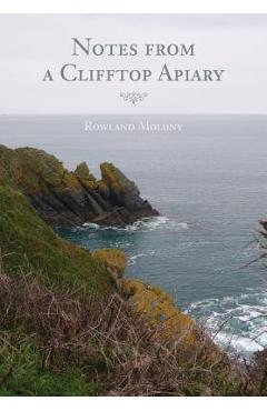 Coperta cărții 'Notes from a Clifftop Apiary - Rowland Molony'