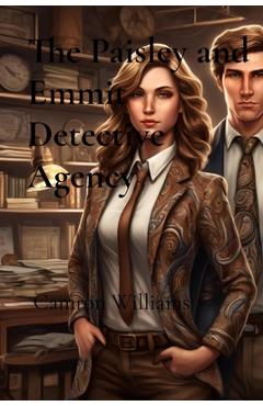Coperta cărții 'The Paisley and Emmit Detective Agency: A series of short mysteries - Camron Williams'