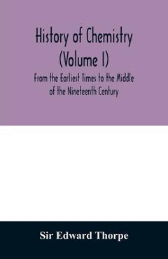 Coperta cărții 'History of chemistry (Volume I) From the Earliest Times to the Middle of the Nineteenth Century -'