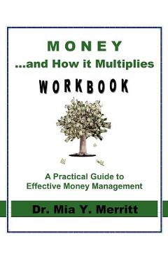 Coperta cărții 'Money & How it Multiplies WORKBOOK - Mia Y. Merritt'