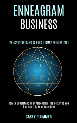 Coperta cărții 'Enneagram Business: How to Understand Your Personality Type Better So You Can Use It to Your Advantage (The Advanced'