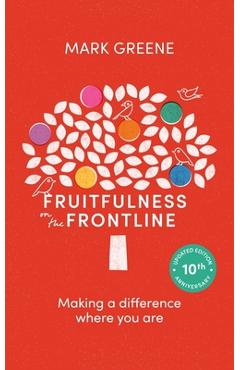 Coperta cărții 'Fruitfulness on the Frontline: Making a Difference Where You Are - Mark Greene'
