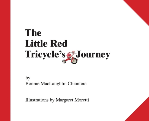 Little Red Tricycle's Journey - Bonnie Maclaughlin Chiantera