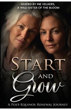 Coperta cărții 'Start & Grow: A Post-Equinox Renewal Journey - Ine P. G. Velars'