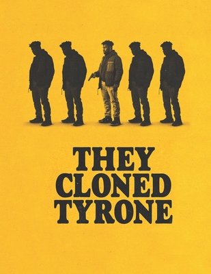 They Cloned Tyrone: The Screenplay - James Stricker