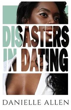 Coperta cărții 'Disasters in Dating - Danielle Allen'