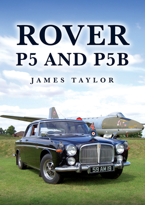 Rover P5 and P5b - James Taylor