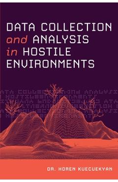 Coperta cărții 'Data Collection and Analysis in Hostile Environments - Horen Kuecuekyan'