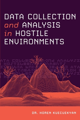Coperta cărții 'Data Collection and Analysis in Hostile Environments - Horen Kuecuekyan'