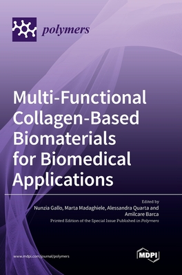 Multi-Functional Collagen-Based Biomaterials for Biomedical Applications - Nunzia Gallo