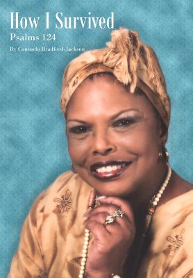 How I Survived: Psalms 124 - Consuelo Bradford-jackson