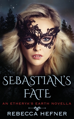 Sebastian's Fate - Rebecca Hefner