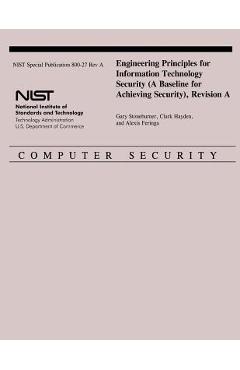 Poza produsului Engineering Principles for Information Technology Security (A Baseline for Achieving Security), Revision A - Gary Stoneburner