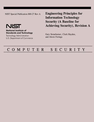 Engineering Principles for Information Technology Security (A Baseline for Achieving Security), Revision A - Gary Stoneburner