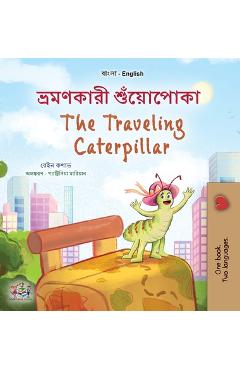 Coperta cărții 'The Traveling Caterpillar (Bengali English Bilingual Book for Kids) - Rayne Coshav'