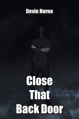 Coperta cărții 'Close That Back Door - Devin Horne'