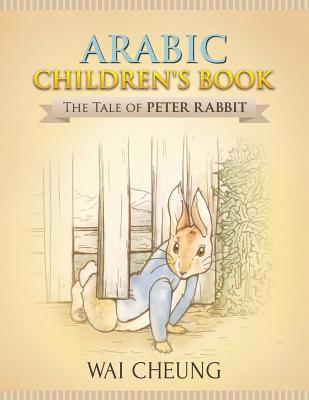 Arabic Children's Book: The Tale of Peter Rabbit - Wai Cheung