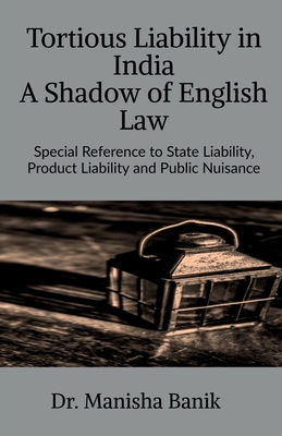 Tortious Liability In India A Shadow of English Law -