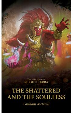 Coperta cărții 'The Shattered and the Soulless - Graham Mcneill'