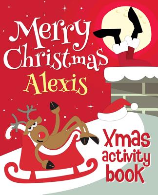 Merry Christmas Alexis - Xmas Activity Book: (Personalized Children's Activity Book) - 