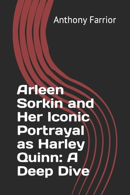 Arleen Sorkin and Her Iconic Portrayal as Harley Quinn: A Deep Dive - Anthony Farrior