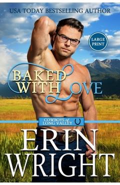 Coperta cărții 'Baked with Love: An Enemies-to-Lovers Western Romance (Large Print) - Erin Wright'