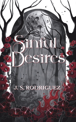 Sinful Desires - J. S. Rodriguez