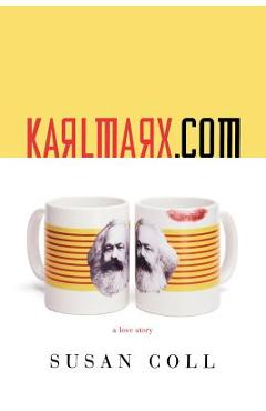 Coperta cărții 'Karlmarx.com: A Love Story - Susan Coll'