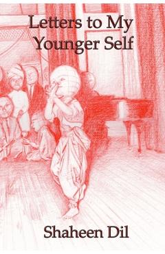 Coperta cărții 'Letters to My Younger Self - Shaheen Dil'