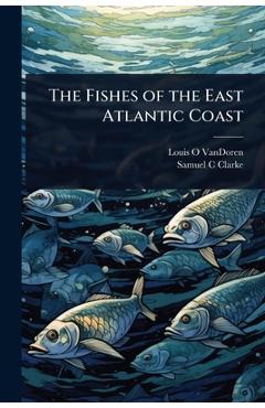 Coperta cărții 'The Fishes of the East Atlantic Coast - Louis O. Vandoren'