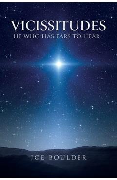 Poza produsului Vicissitudes: He Who Has Ears to Hear... - Joe Boulder