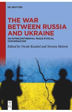 Coperta cărții 'The War Between Russia and Ukraine: An Intercontinental Peace Ethical Conversation - Nicole Kunkel'