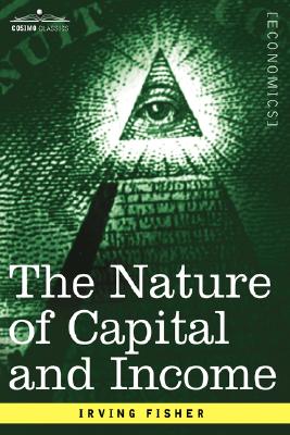 The Nature of Capital and Income - Irving Fisher