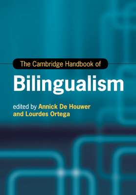 The Cambridge Handbook of Bilingualism - Annick De Houwer