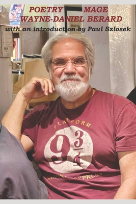 Poetry Mage - Wayne-daniel Berard
